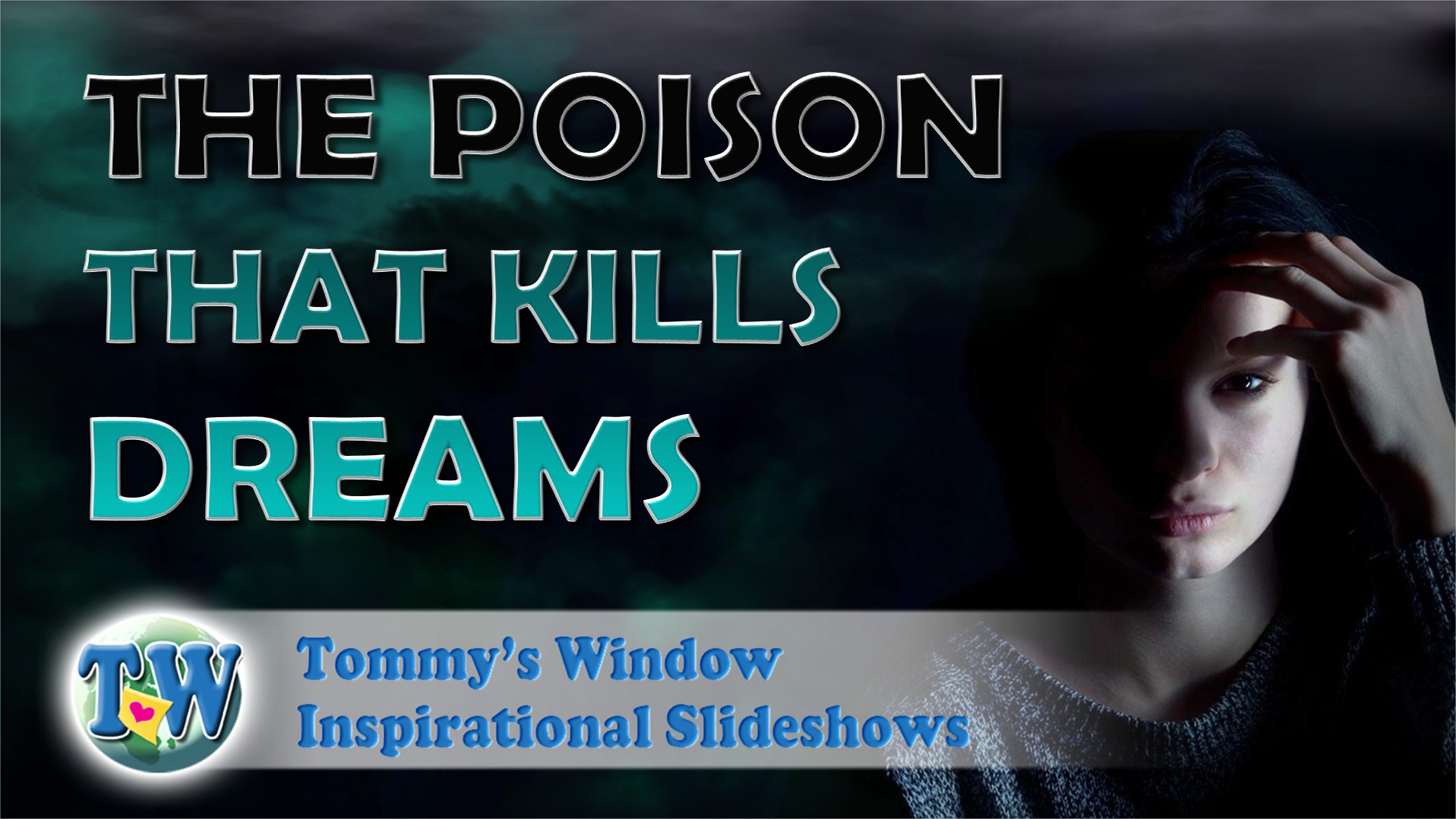 The Poison that Kills Dreams Tommy's Window