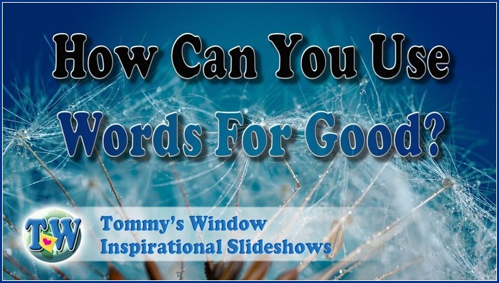 How Can You Use Words for Good?