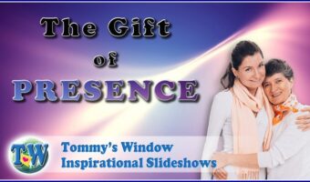 The Gift of Presence