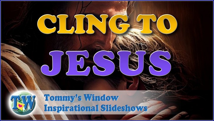 Cling to Jesus