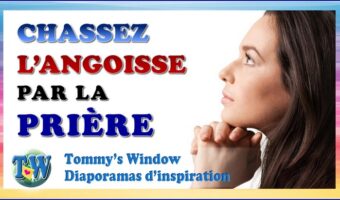 Chassez l'angoisse par la prière