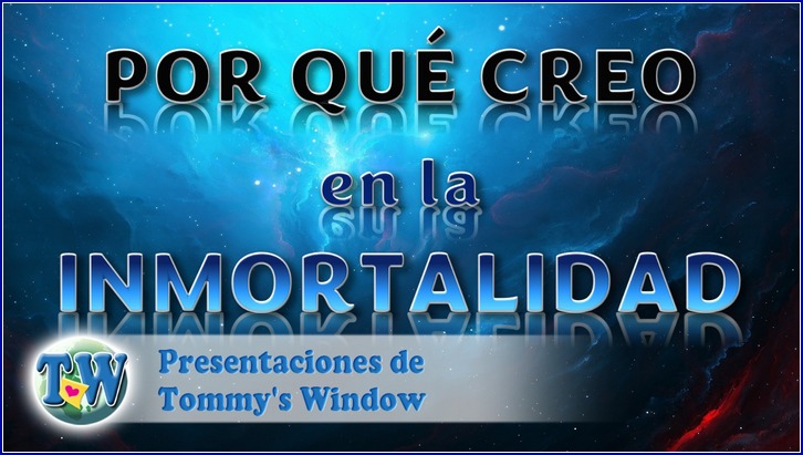 Por qué creo en la inmortalidad