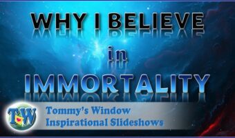 Why I Believe in Immortality