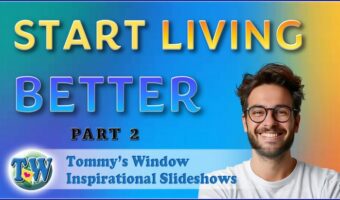 Start Living Better Part 2