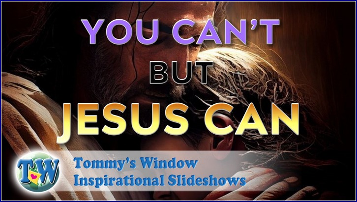 You Can’t. But Jesus Can.