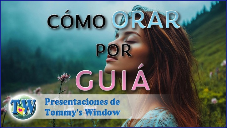 Cómo orar por guía