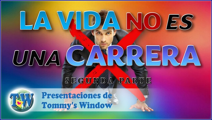 La vida no es una Carrera parte 2