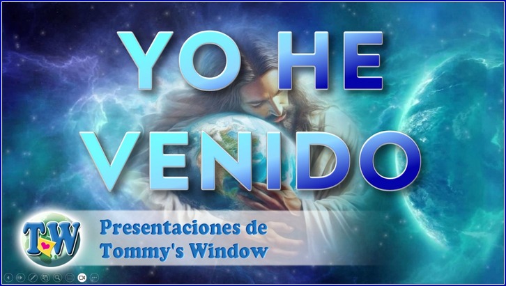 Yo he venido