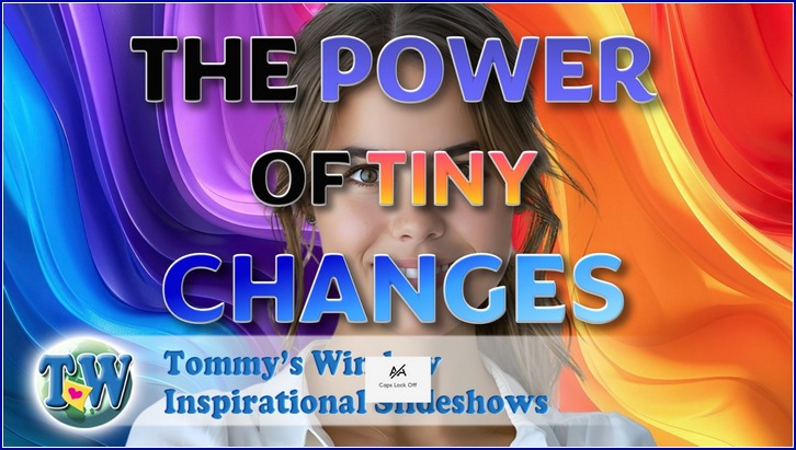 The Power of Tiny Changes