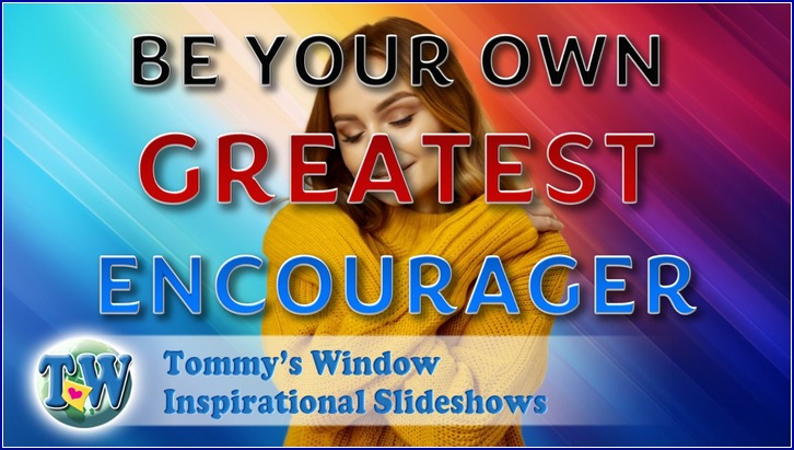 Be Your Own Greatest Encourager