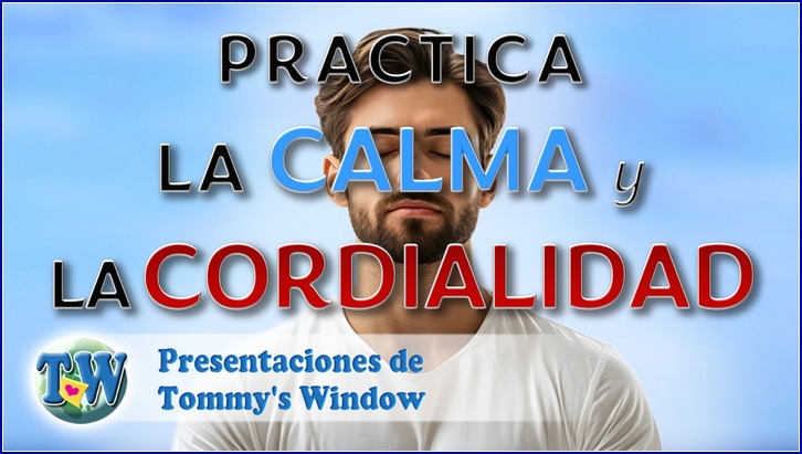 Practica la calma y la cordialidad