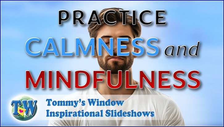 Practice Calmness and Mindfulness